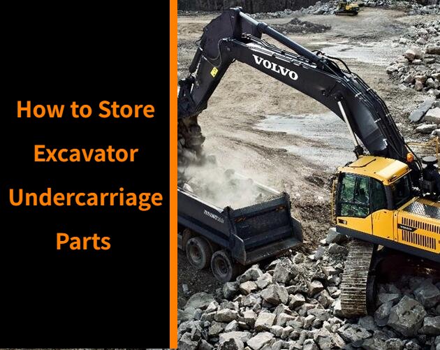 How to Store Excavator Undercarriage Parts