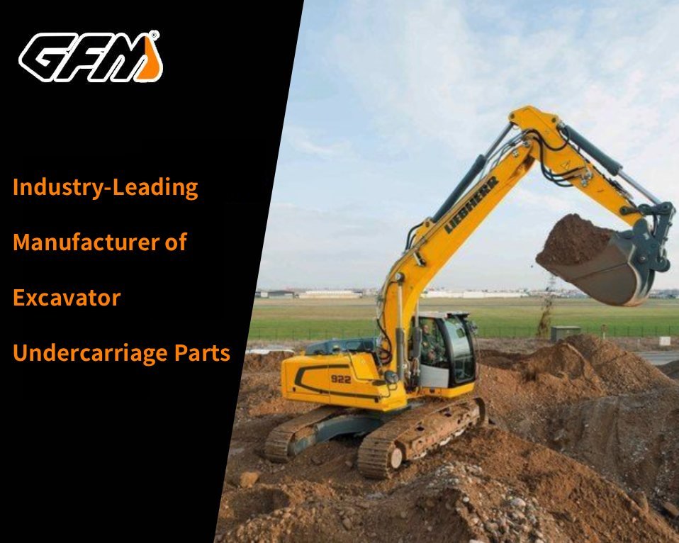 Industry-Leading Manufacturer of Excavator Undercarriage Parts