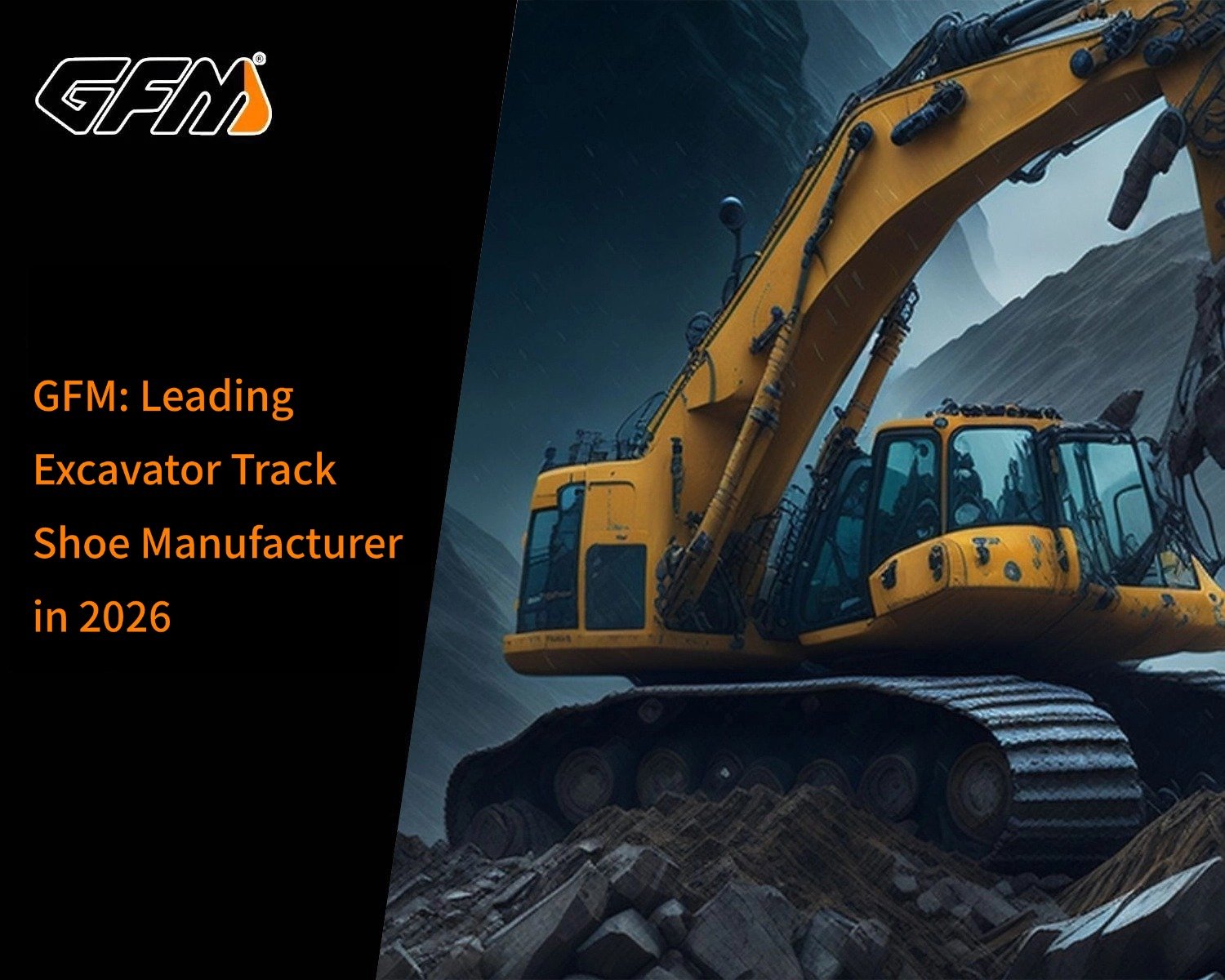 GFM: Leading Excavator Track Shoe Manufacturer in 2026