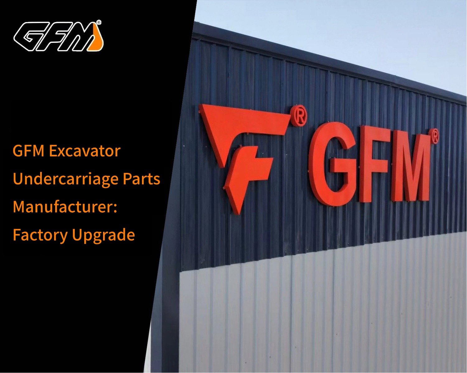 GFM Excavator Undercarriage Parts Manufacturer: Factory Upgrade